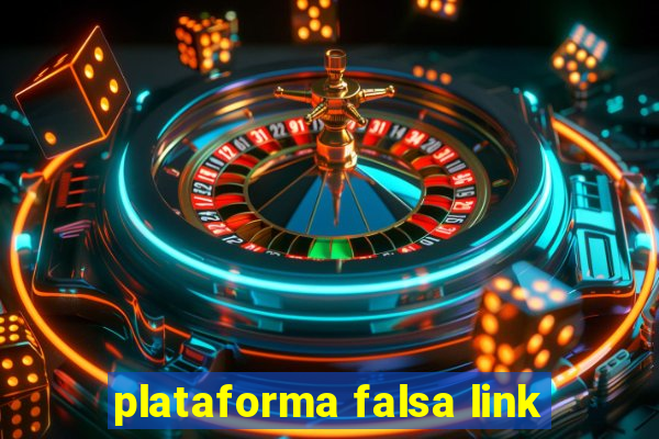 plataforma falsa link